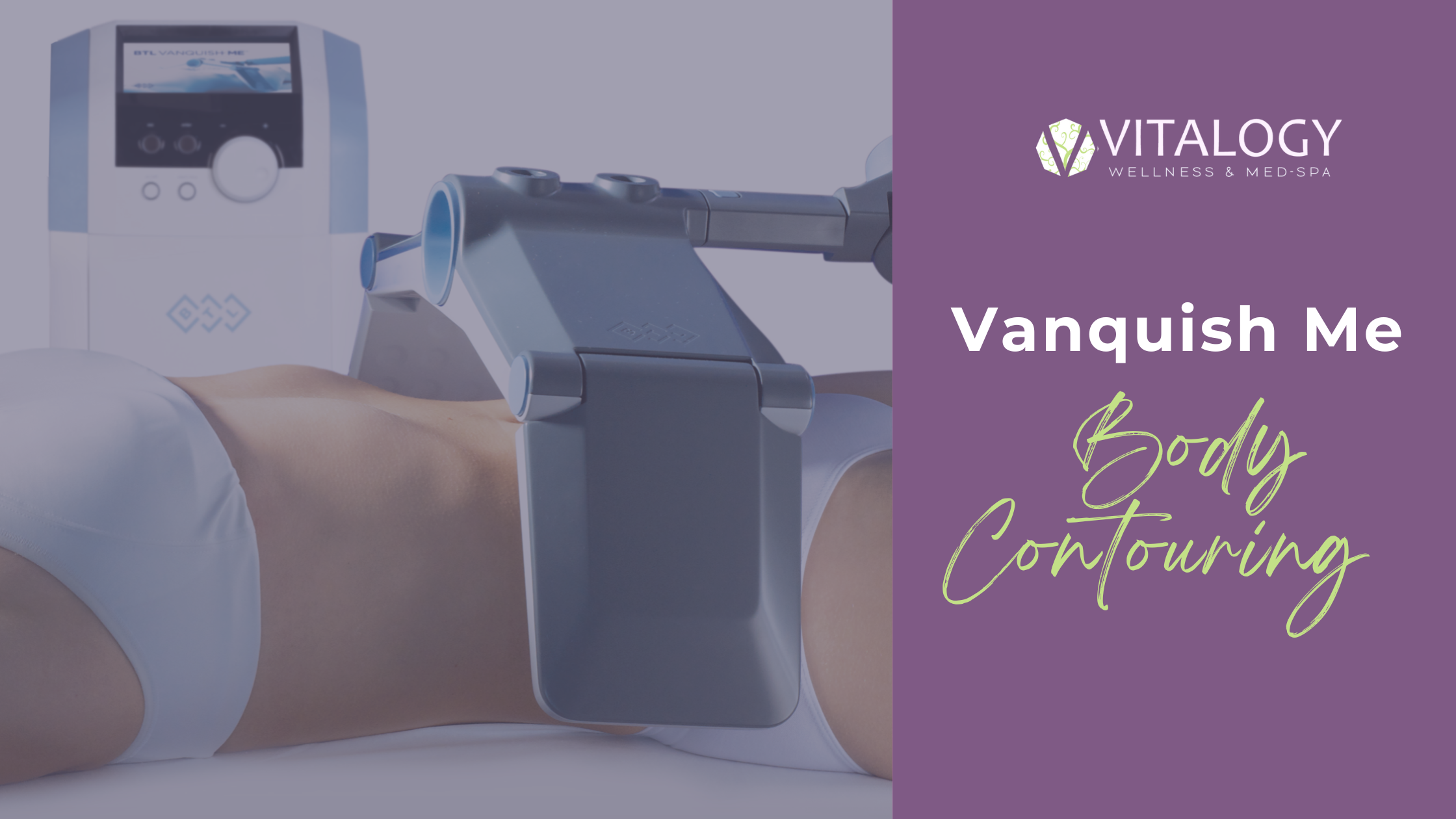 Vanquish me Bosy Contouring - Vitalogy Wellness and Med Spa